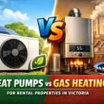 Heat pumps vs gas heating systems comparison for rental properties in Victoria Australia